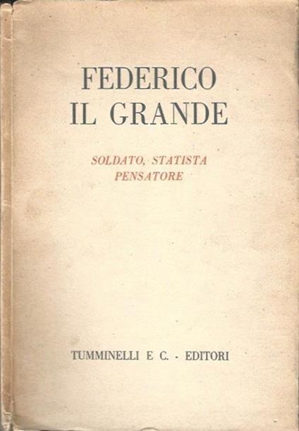 Federico il Grande. Soldato, statista, pensatore - copertina