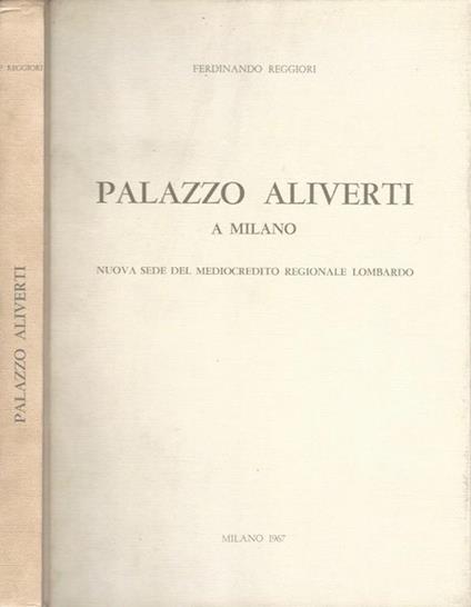 Palazzo Aliverti a Milano - Ferdinando Reggiori - copertina