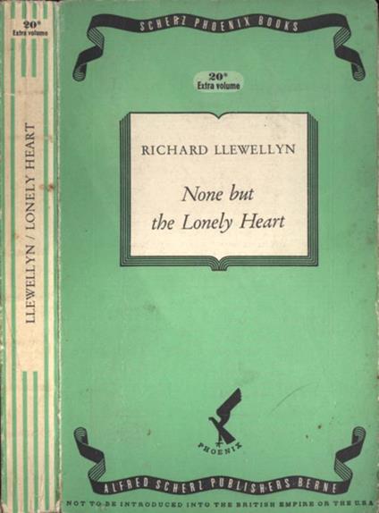 None but the lonely heart - Richard Llewellyn - copertina