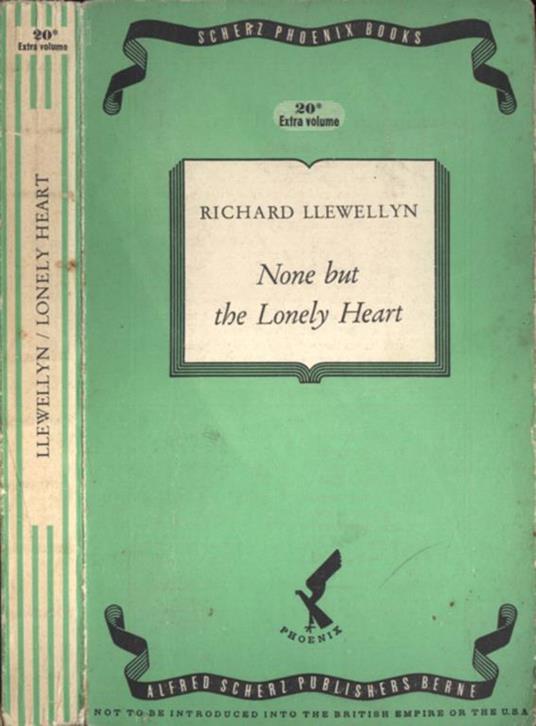 None but the lonely heart - Richard Llewellyn - copertina