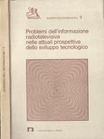 Problemi dell' informazione radiotelevisiva nelle attuali prospettive dello sviluppo tecnologico