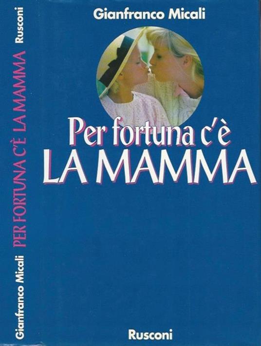 Per fortuna c'è la mamma - Gianfranco Micali - copertina