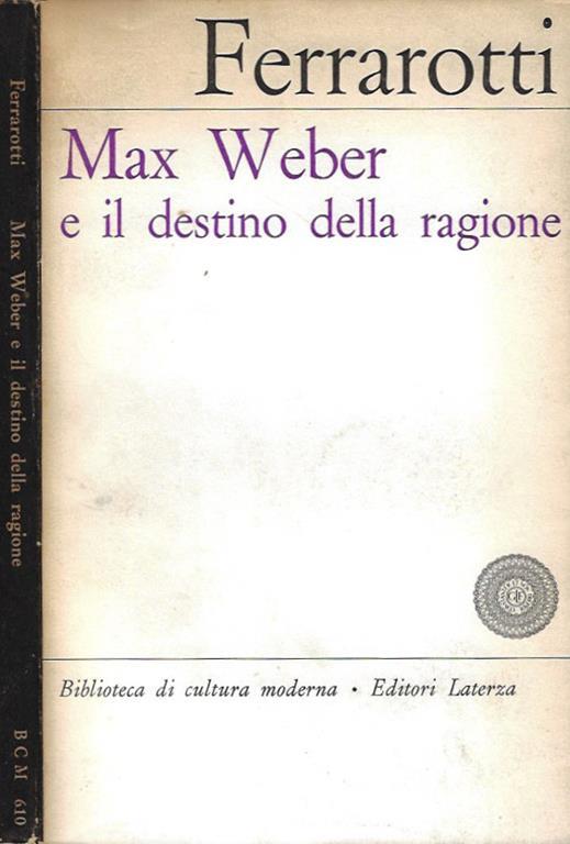 Max Weber e il destino della ragione - Franco Ferrarotti - copertina