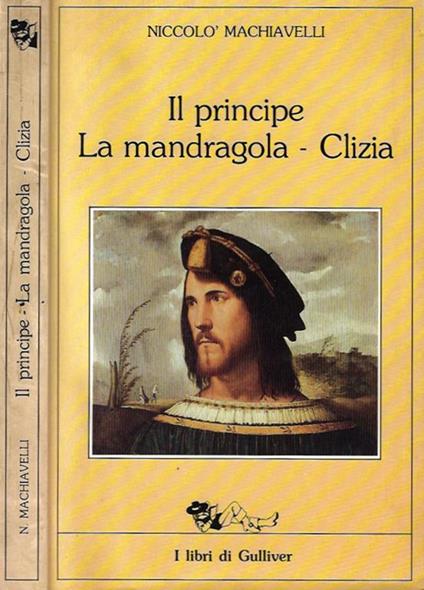 Il principe - La mandragola - Clizia - Niccolò Machiavelli - copertina