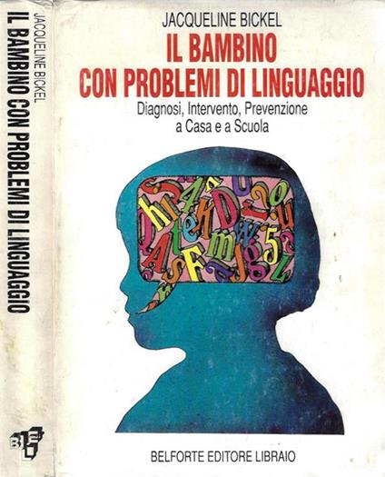 Il bambino con problemi di linguaggio - Jacqueline Bickel - copertina