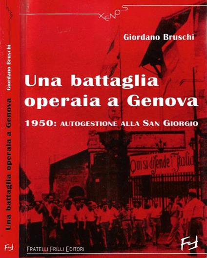 Una battaglia operaia a Genova. 1950: autogestione alla San Giorgio - Giordano Bruschi - copertina