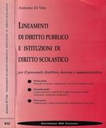 Lineamenti di diritto pubblico e istituzioni di diritto scolastico, per il personale direttivo, docente e amministrativo