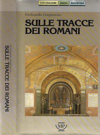 Sulle tracce dei romani - Ferdinand Gregorovius - copertina