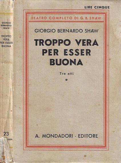 Troppo vera per esser buona - George Bernard Shaw - copertina