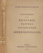 Musee National Du Louvre - Catalogue des Peintures, Pastels, Sculptures Impressionnistes