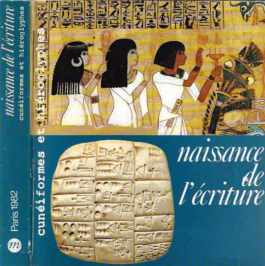 Naissance de l'ecriture, cuneiformes et hieroglyphes - copertina
