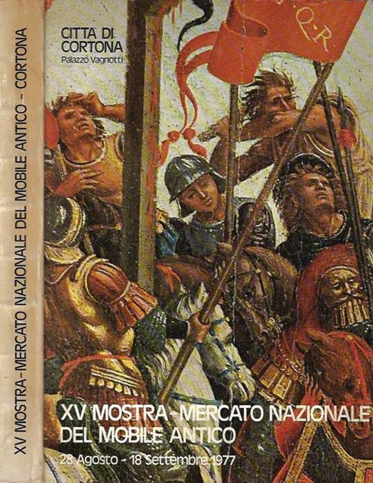 Città di Cortona. Palazzo Vagnotti. XV Mostra Mercato Nazionale del Mobile Antico 28 Agosto - 18 Settembre 1977 - copertina