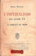 L' imperialismo nel secolo XX. La conquista del mondo