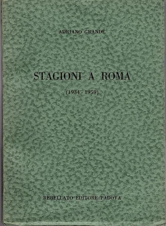 Stagioni a Roma (1934 - 1959). Poesie - Adriano Grande - copertina