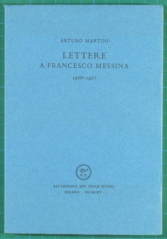 Arturo Martini Lettere a Francesco Messina 1926 1927 - Arturo Martini - copertina