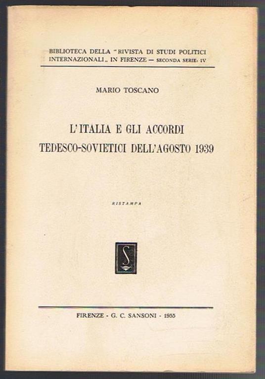 L' Italia e gli accordi Tedesco-Sovietici dell'Agosto 1939. Ristampa - Mario Toscano - copertina