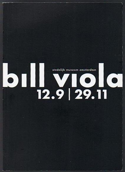 Bill Viola, 12.9-29.11 Stedelijk Museum Amsterdam - Bill Viola - copertina