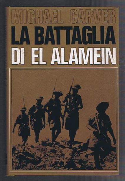 La battaglia di El Alamein - Micheal Carver - copertina