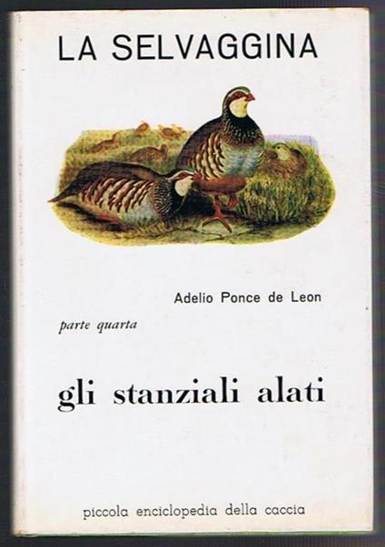 La selvaggina. Parte quarta. Gli stanziali alati - Adelio Ponce de Leon - copertina