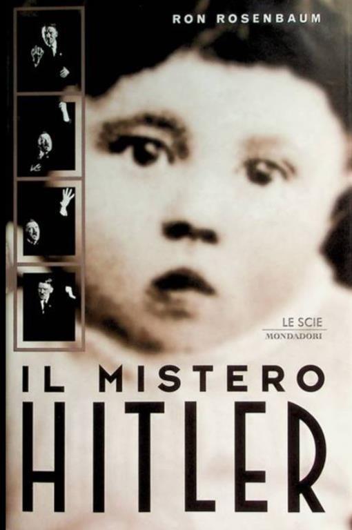 Il mistero di Hitler - Ron Rosenbaum - copertina