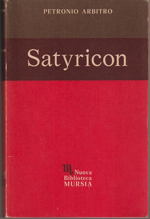 Satyricon Introduzione e note a cura di Nino Marziano - Arbitro Petronio - copertina