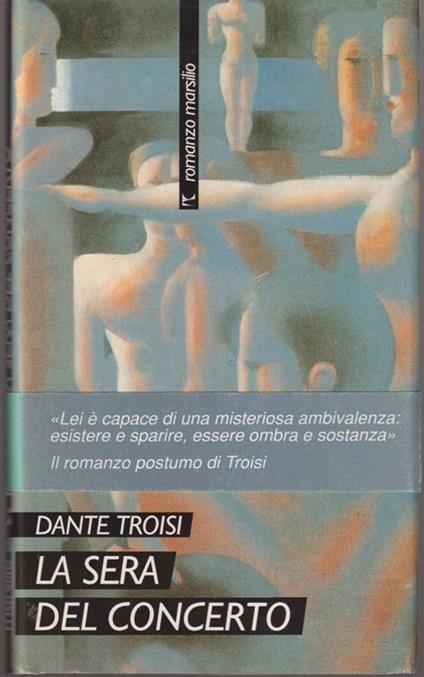 La sera del concerto - Dante Troisi - Libro Usato - Marsilio - Romanzi e  racconti | IBS
