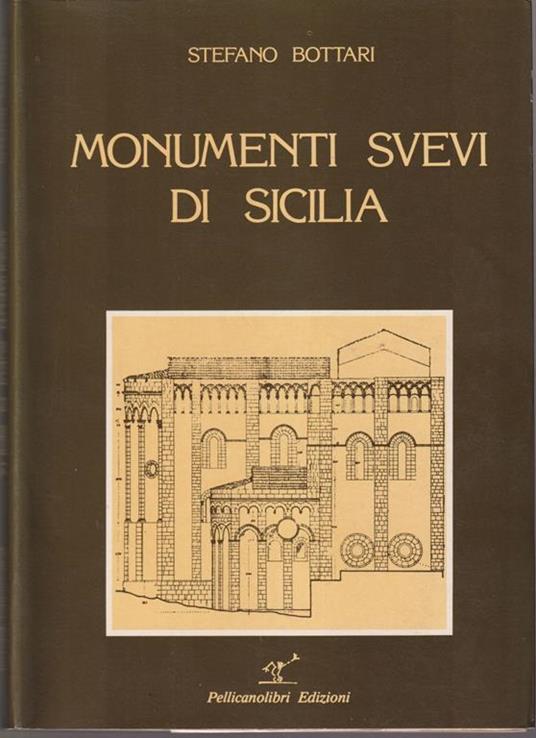 Monumenti svevi di Sicilia - Stefano Bottari - copertina