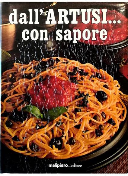 Dall'Artusi... con sapore Ricette scelte dall'Artusi con l'aggiunta di diete, menù pratici, ricette facili per tutti i giorni - copertina