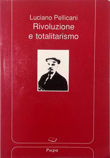 Rivoluzione e totalitarismo - Luciano Pellicani - copertina