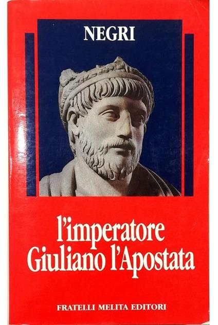 L' imperatore Giuliano l'Apostata - Gaetano Negri - copertina