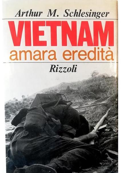 Vietnam Amara eredità (1941-1966) - Arthur M. jr. Schlesinger - copertina
