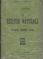 Le essenze naturali: estrazione, caratteri, analisi e norme elementari per la coltivazione delle piante dalle quali si estraggono