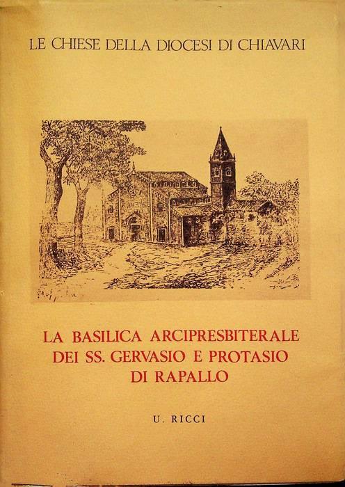 Le Basilica arcipresbiterale dei SS. Gervasio e Protasio di Rapallo - Umberto Ricci - copertina