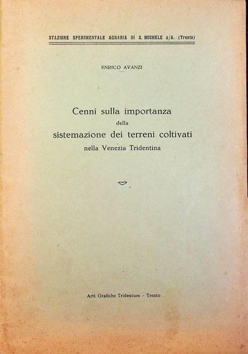 Cenni sulla importanza della sistemazione dei terreni coltivati nella Venezia tridentina - Enrico Avanzi - copertina