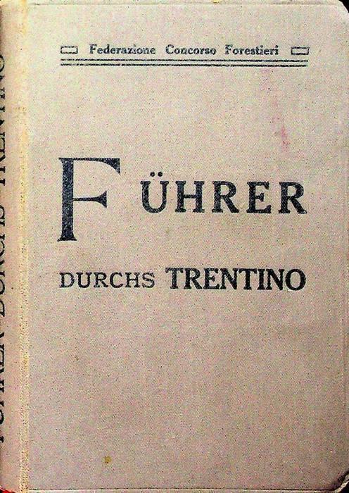 Das Trentino: praktischer Führer herausgegeben vom Fremdenverkehrsverein des Trentino - Cesare Battisti - copertina