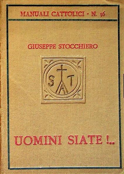 Uomini siate... e non pecore matte!: conferenze alla gioventù per la formazione del carattere - copertina