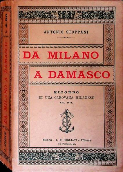 Da Milano a Damasco: ricordo di una carovana milanese nel 1874 - Antonio Stoppani - copertina