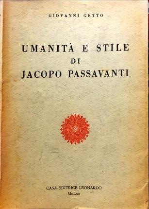 Umanità e stile di Jacopo Passavanti - Giovanni Getto - copertina