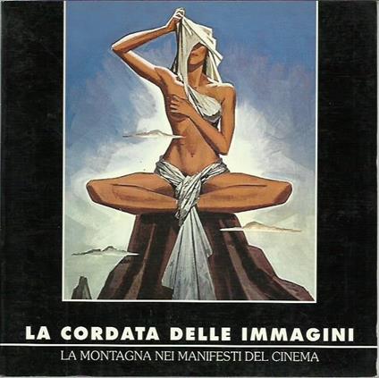 La cordata delle immagini. La montagna nei manifesti del cinema - copertina