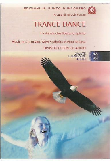 Trance dance. La danza che libera lo spirito. Con CD Audio - copertina