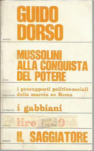 Mussolini alla conquista del potere. I presupposti politico sociali della Marcia su Roma - Guido Dorso - copertina