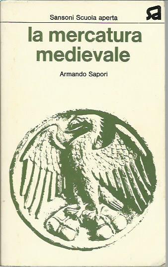 La mercatura medievale - Armando Sapori - copertina