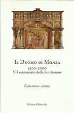 Il Duomo di Monza, 1300-2000. VII centenario della fondazione. Guida storico-artistica