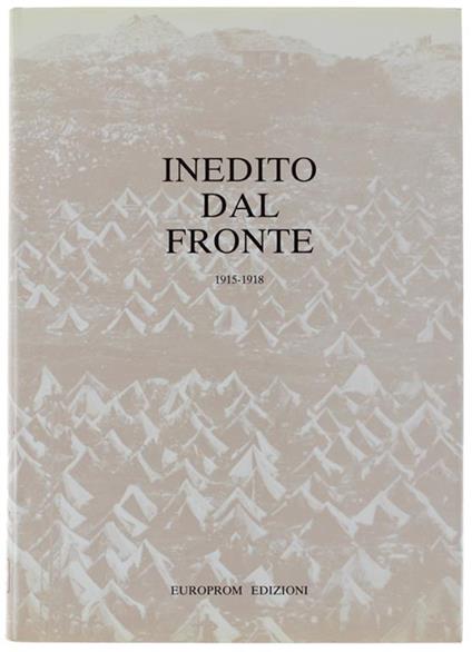 Inedito Dal Fronte 1915-1918. Volume Primo - copertina