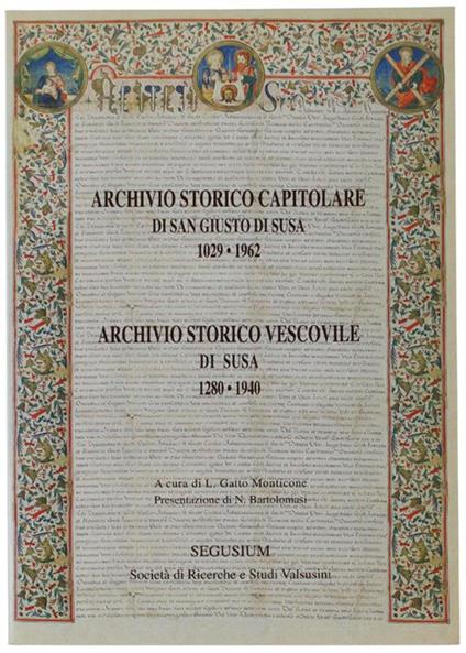 Archivio Storico Capitolare Di San Giusto Di Susa 1029-1962. Archivio Storico Vescovile Di Susa 1280-1940 - copertina