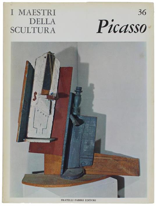 Pablo Picasso - I Maestri Della Scultura N. 36 - Anna Maria Petri - copertina