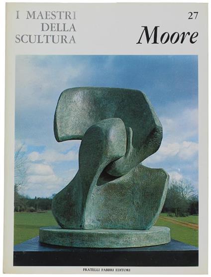 Henry Moore - I Maestri Della Scultura N. 27 - copertina