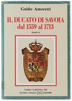 Il Ducato Di Savoia Dal 1559 Al 1713. Tomo Ii - Dal 1610 Al 1659