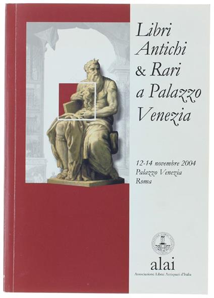 Libri Antichi E Rari A Palazzo Venezia. Roma 12-14 Novembre 2004 - copertina
