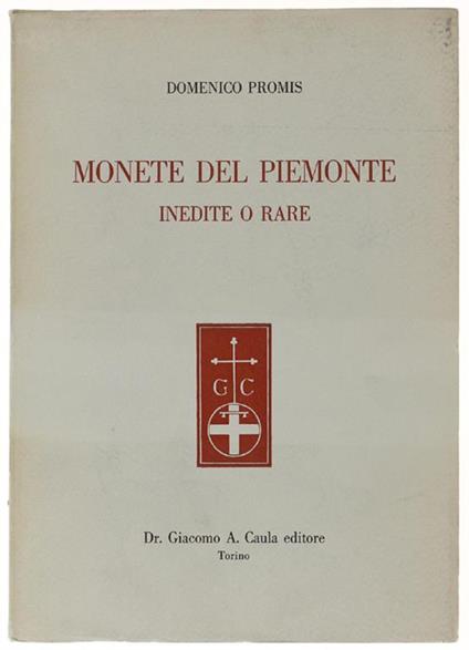 Monete Del Piemonte Inedite O Rare - Domenico Promis - copertina